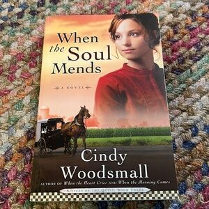 When the Soul Mends (Sisters of the Quilt, Book‎ 3) Cindy Woodsmall book